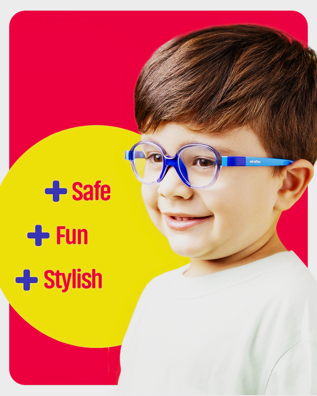 Miraflex glasses frames are premium, ultra-flexible, and completely shatterproof eyewear designed primarily for infants, toddlers, and young children. Engineered without any metal components or hinges, they use a bio-compatible, hypoallergenic plastic polymer that bends effortlessly to prevent facial injuries during active play. Why Miraflex Frames Stand OutMetal-Free Design: Zero screws, hinges, or metal pads eliminate trauma risks during falls.Anatomical Bridge: Features a specialized nose bridge that distributes lens weight evenly on small noses.Stay-Put Strap: Includes a matching, adjustable elastic band that secures the glasses snugly behind the head.Safe Materials: Frames are entirely BPA-free, rubber-free, latex-free, and hypoallergenic.High Prescription Friendly: The unique material holds high-power corrective lenses up to +/- 20 diopters safely